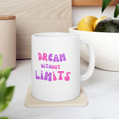 Dream Without Limits Ceramic Mug, 11oz