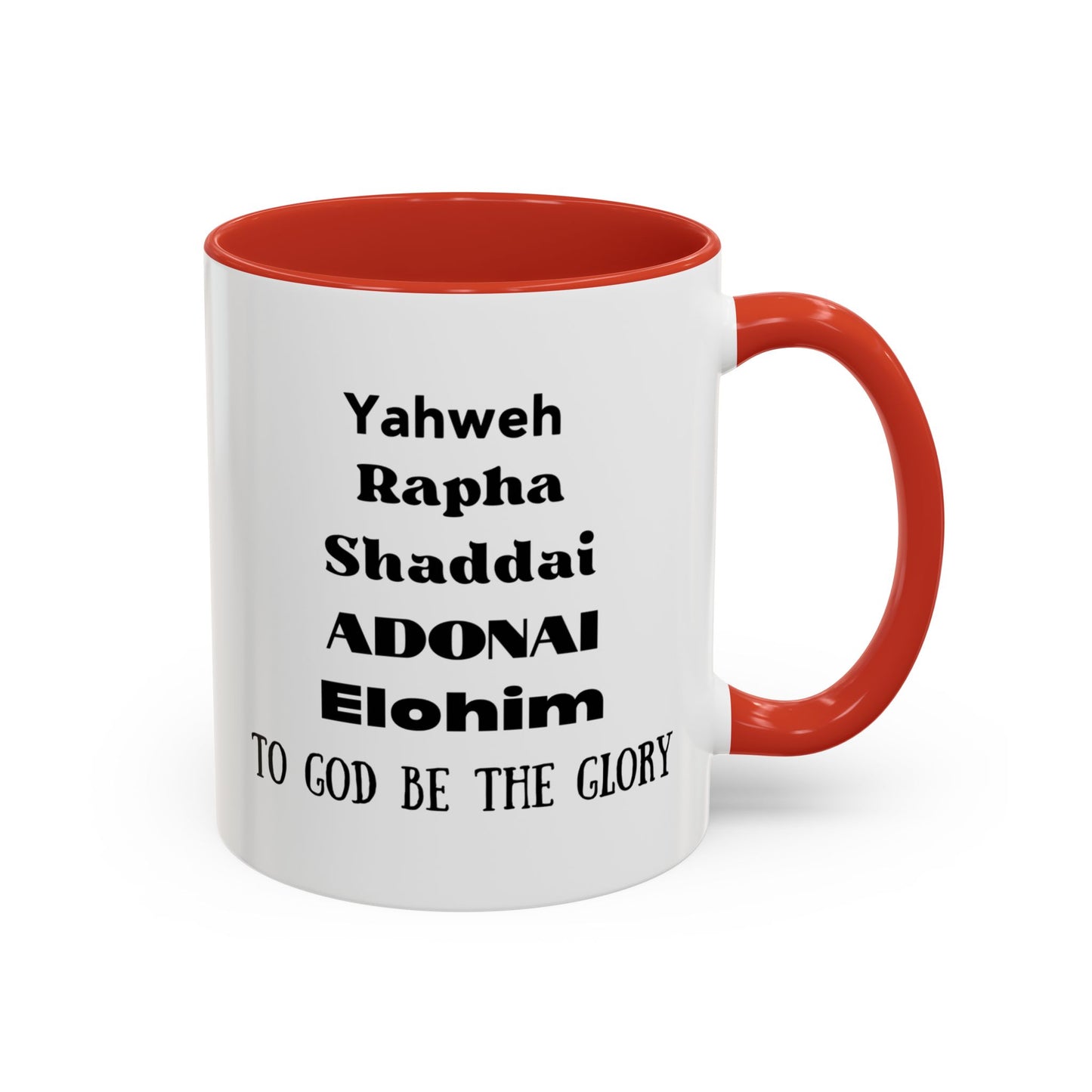 Mug: Yahweh Rapha Elohim Shaddai Adonai to God be the Glory