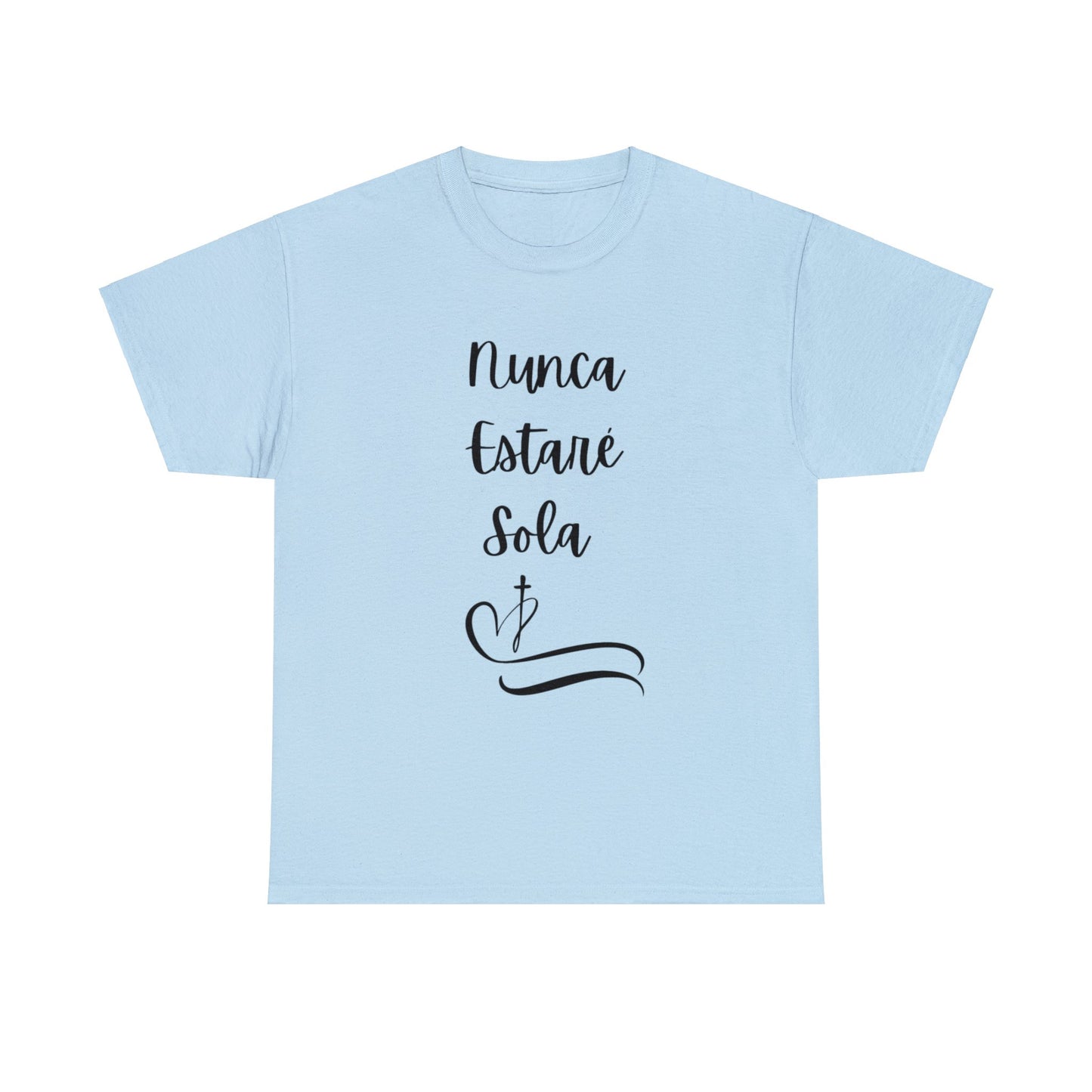 Nunca Estaré Sola T-shirt (I Will Never Be Alone) T-shirt in Spanish