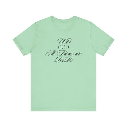 With God All Things are Possible T Shirt