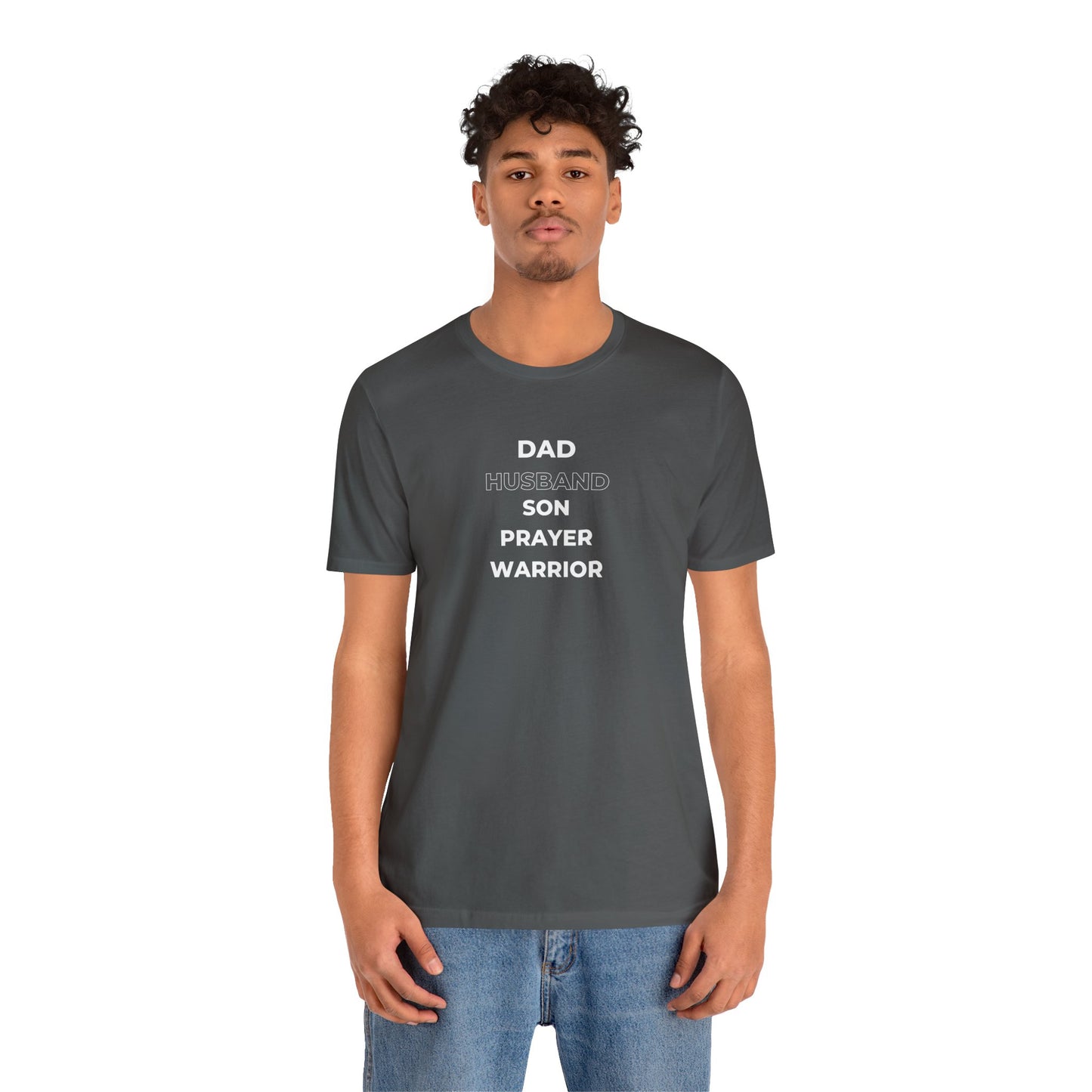 Dad, Husband, Son, Prayer Warrior T-Shirt