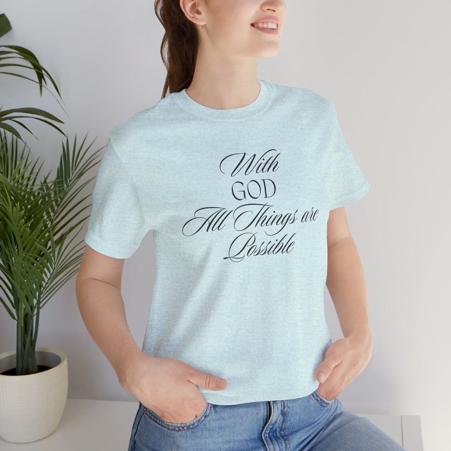 With God All Things are Possible T Shirt