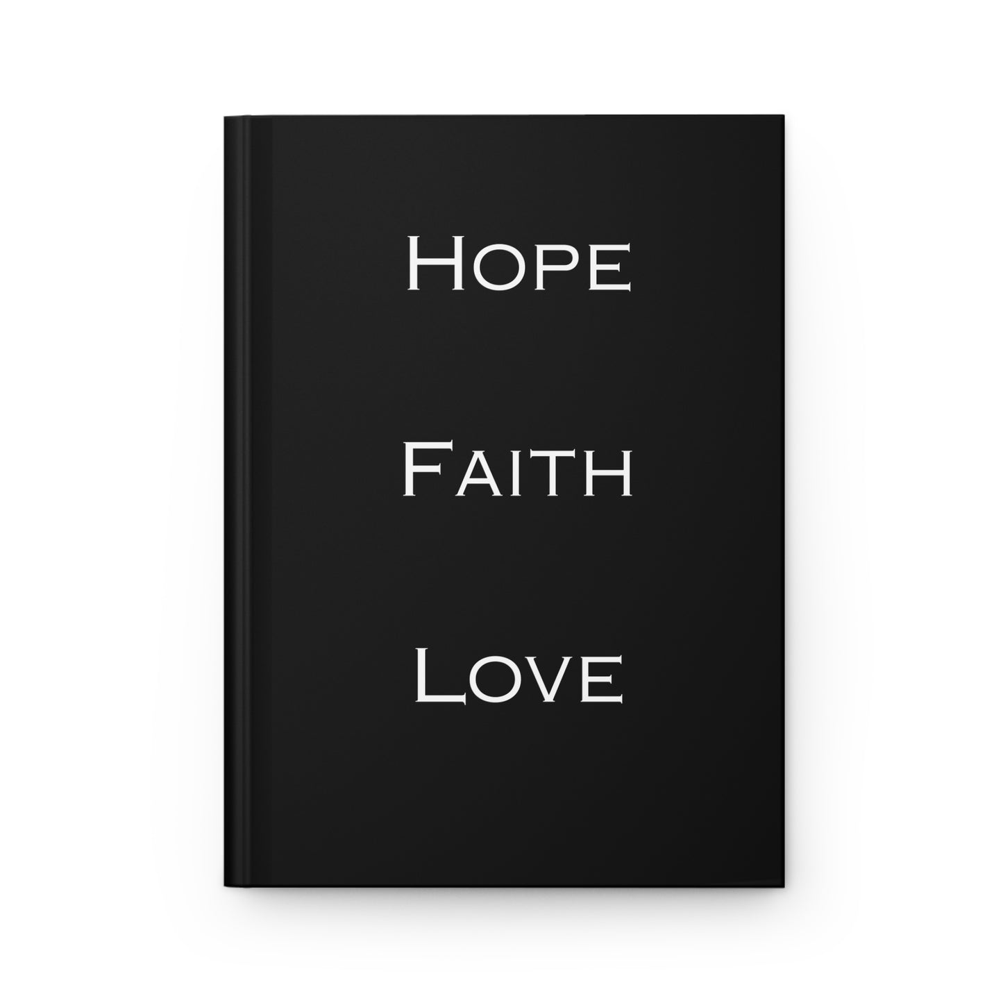 Hope, Faith, Love Black Hardcover Journal Matte