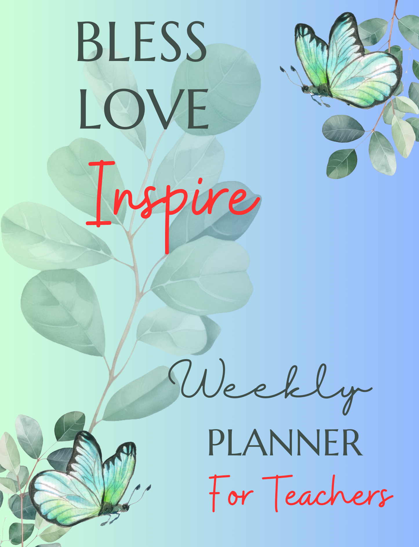 Bless, Love, Inspire: Weekly Planner for Teachers