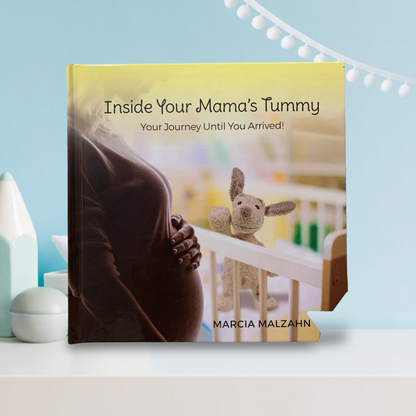 Inside Your Mama’s Tummy: Your Journey Until You Arrived