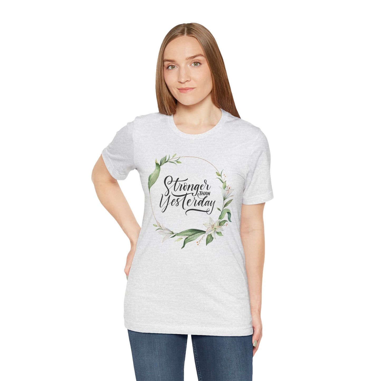 Stronger Than Yesterday Floral T-shirt