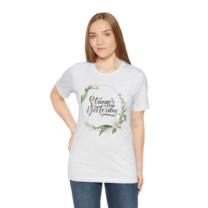 Stronger Than Yesterday Floral T-shirt