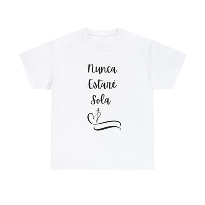 Nunca Estaré Sola T-shirt (I Will Never Be Alone) T-shirt in Spanish