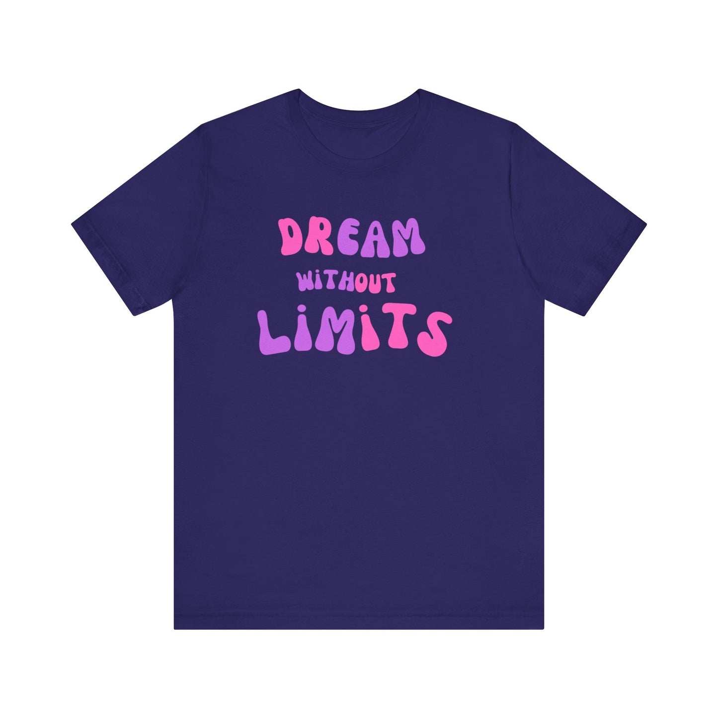 Dream Without Limits T-Shirt