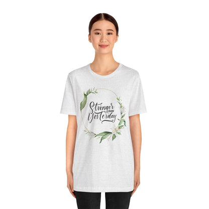 Stronger Than Yesterday Floral T-shirt