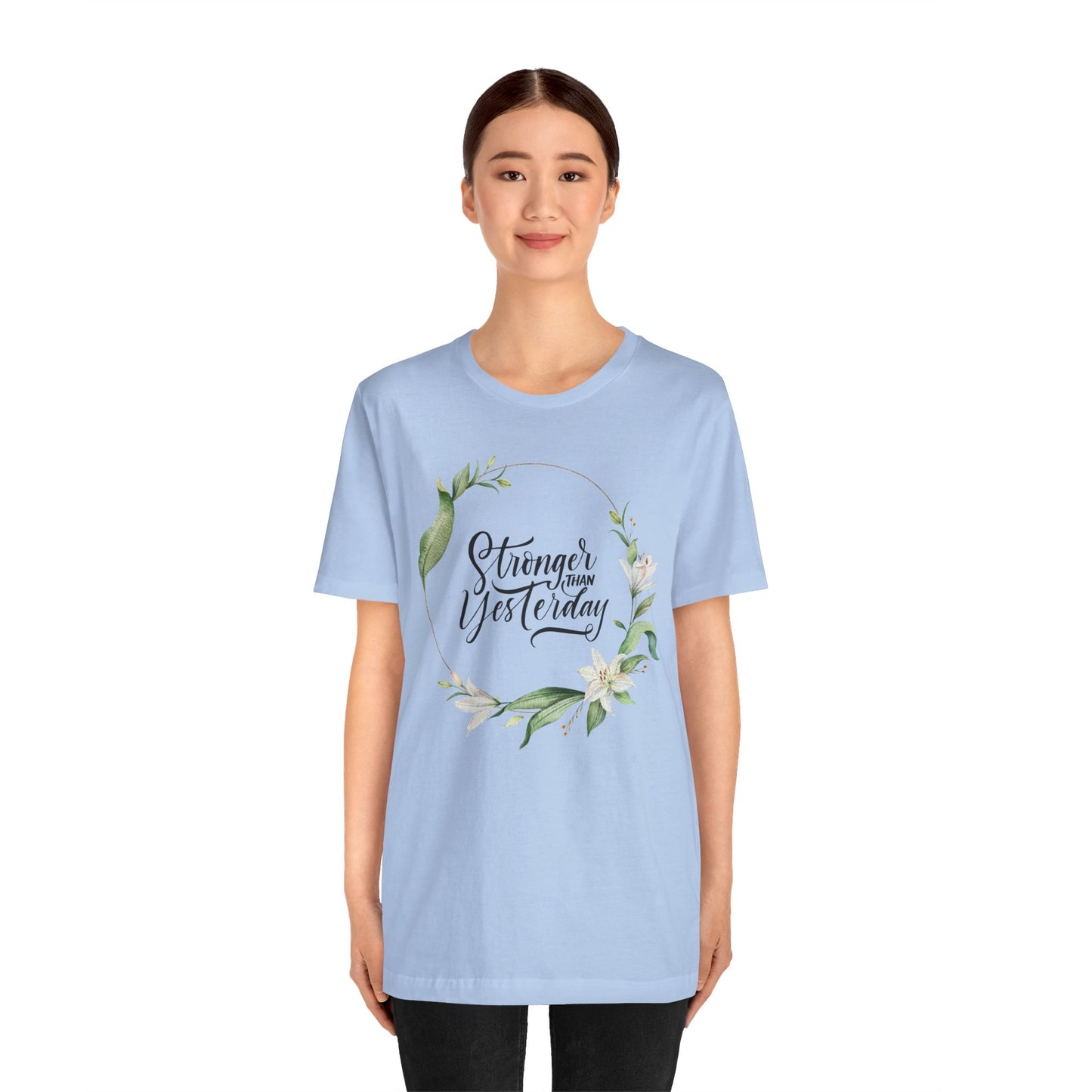 Stronger Than Yesterday Floral T-shirt