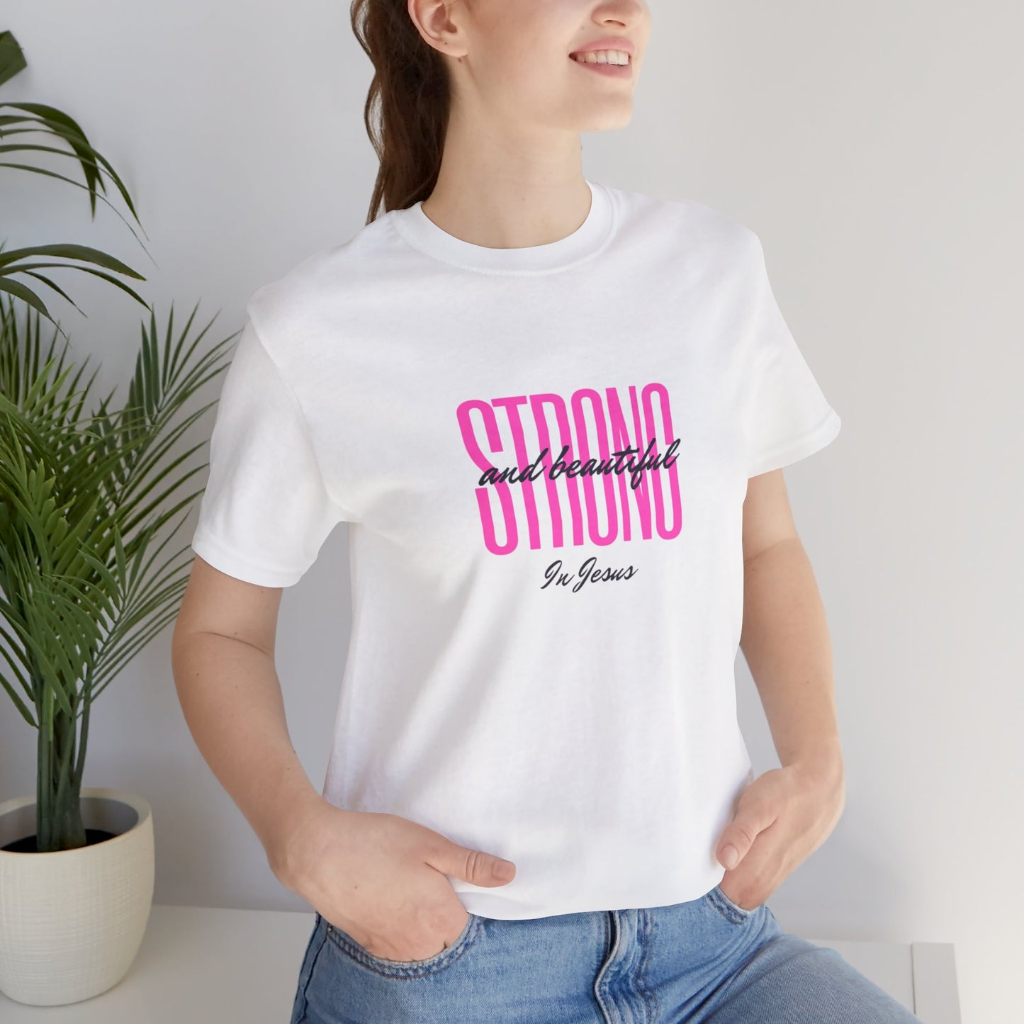 Strong and Beautiful in Jesus T-Shirt