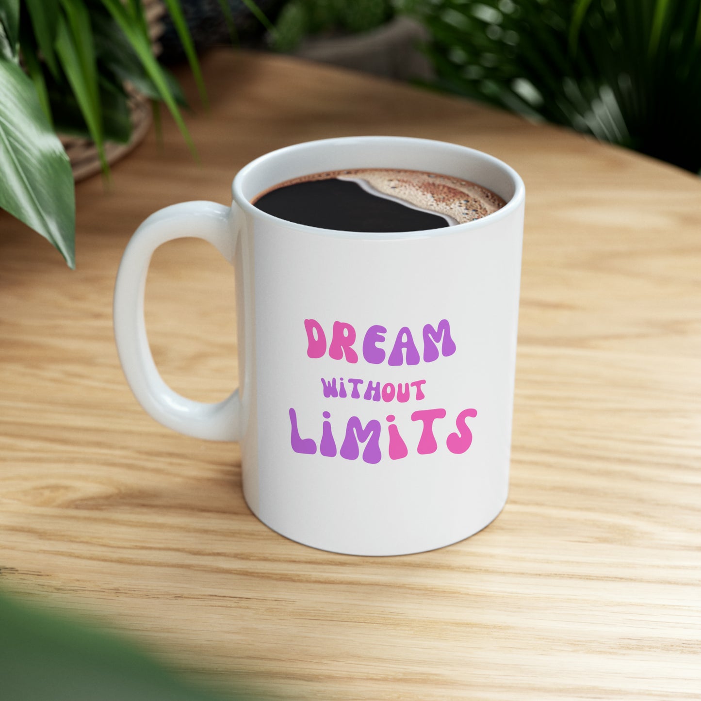 Dream Without Limits Ceramic Mug