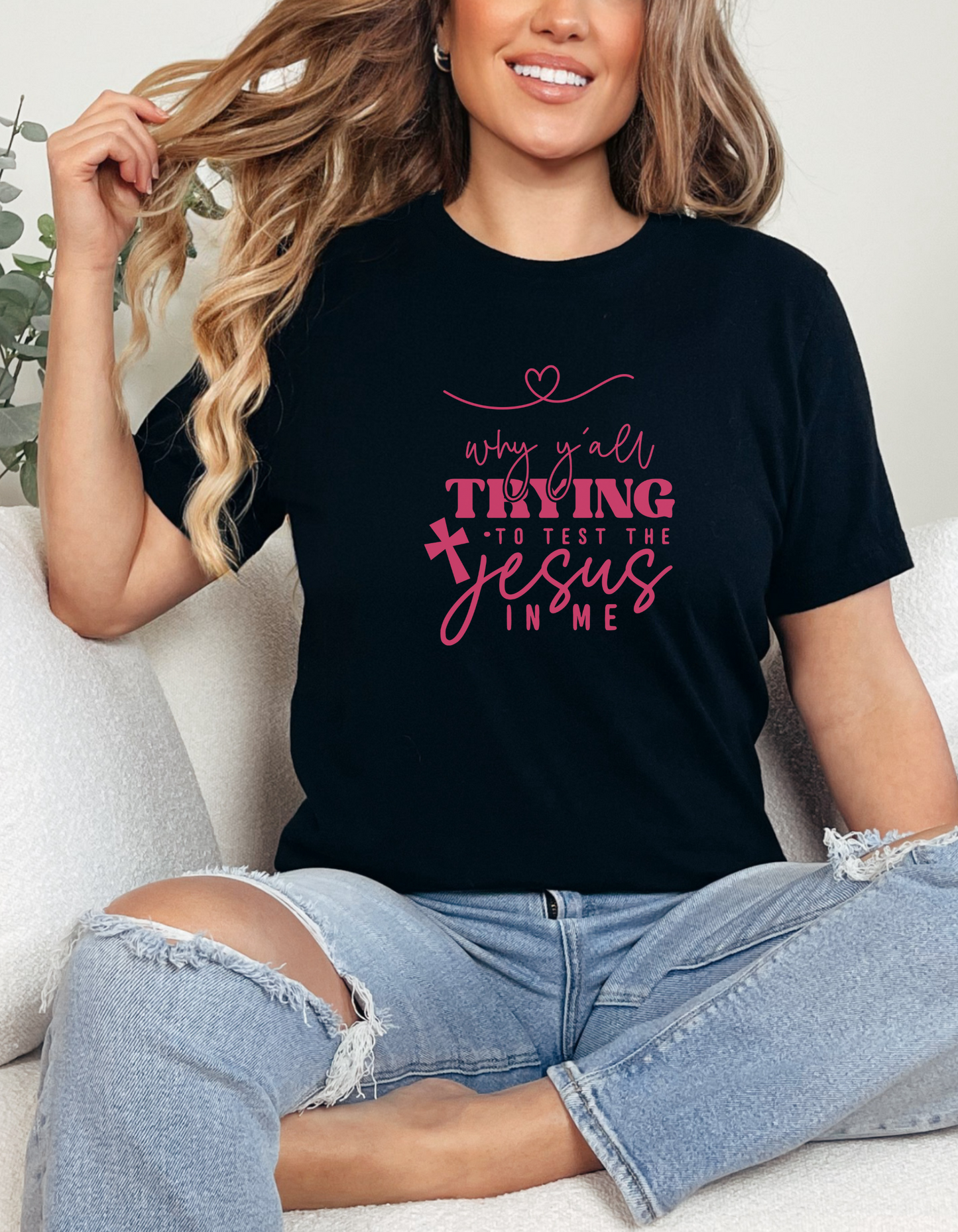 Why You’ll Testing the Jesus in Me? Short Sleeve Tee