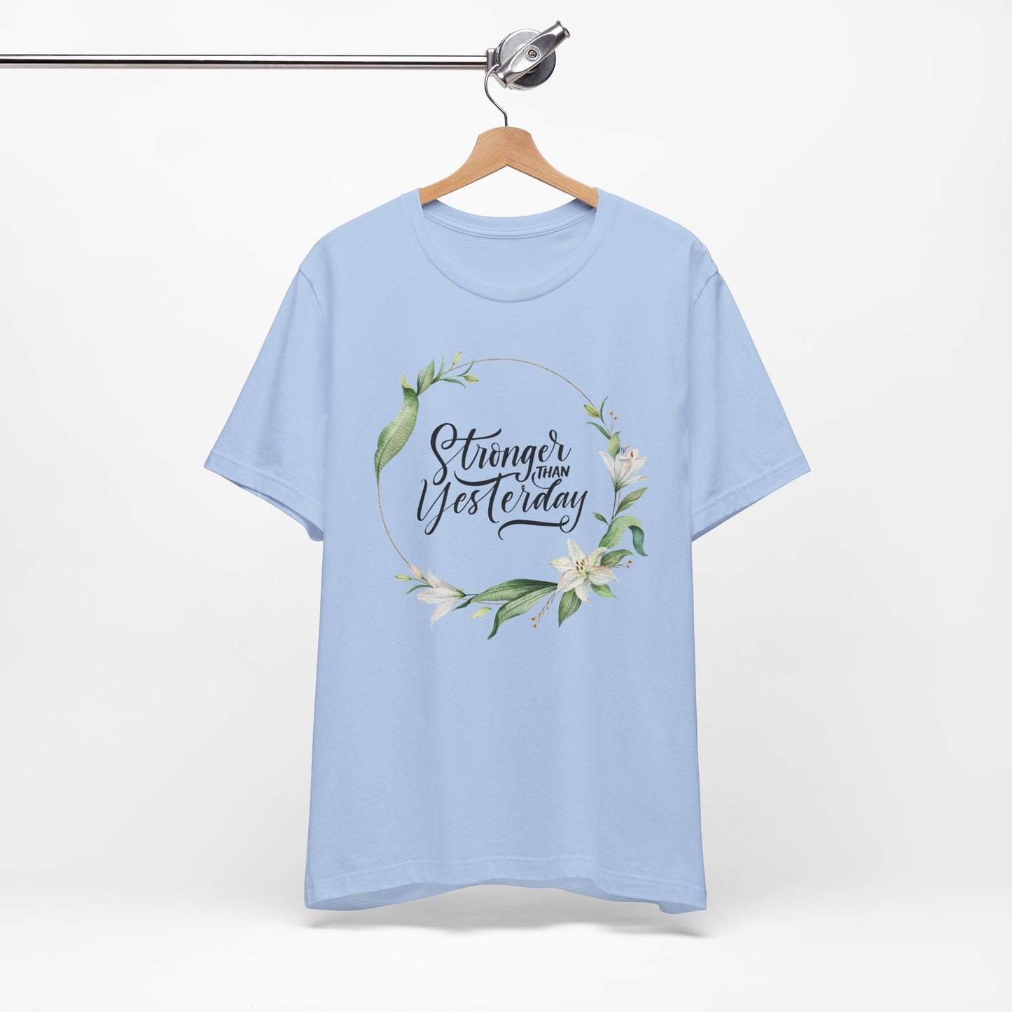 Stronger Than Yesterday Floral T-shirt