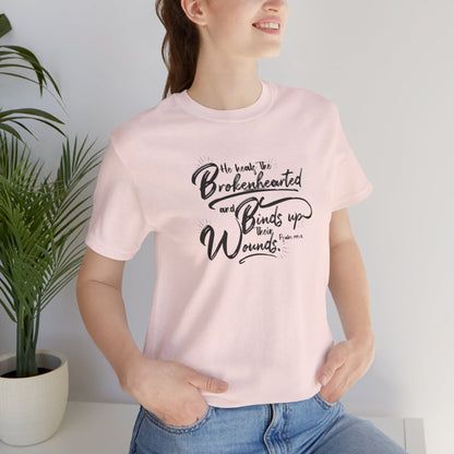 He Heals the Brokenhearted T-shirt