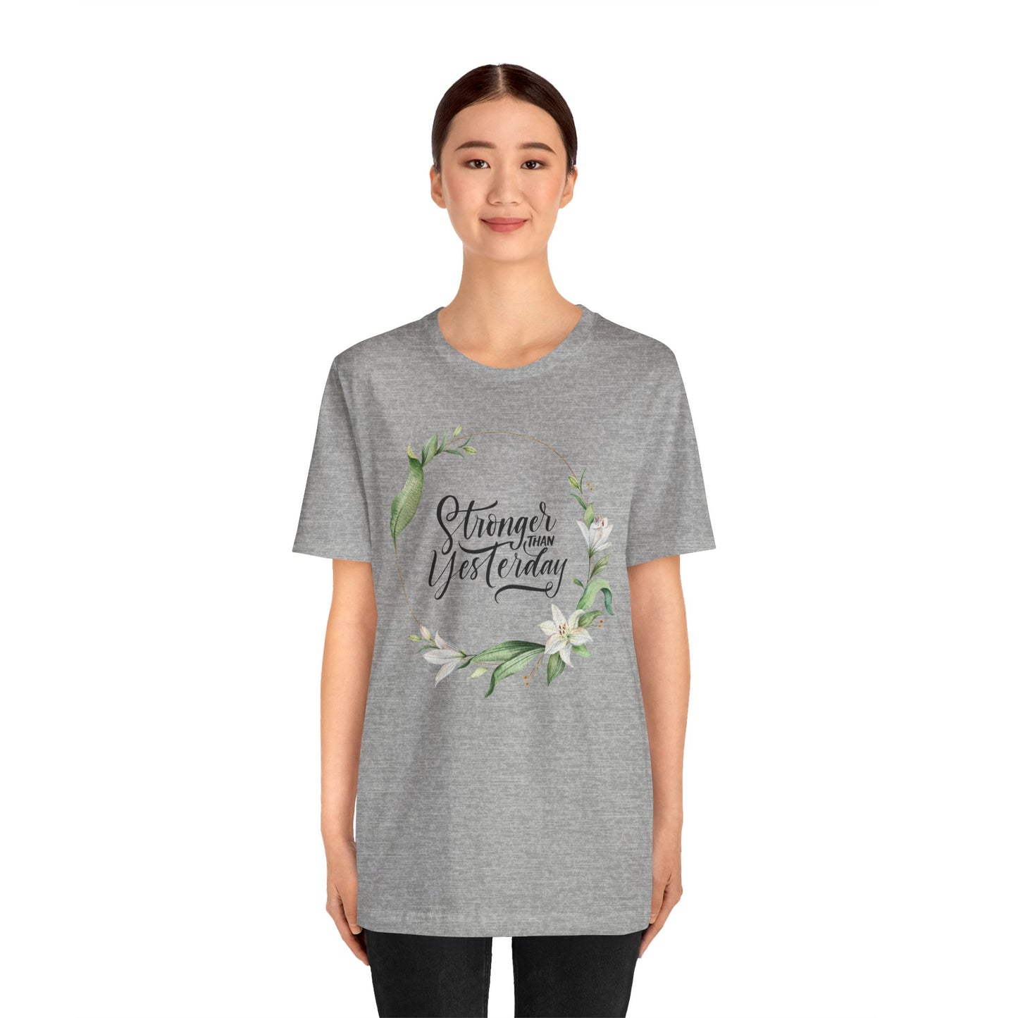 Stronger Than Yesterday Floral T-shirt