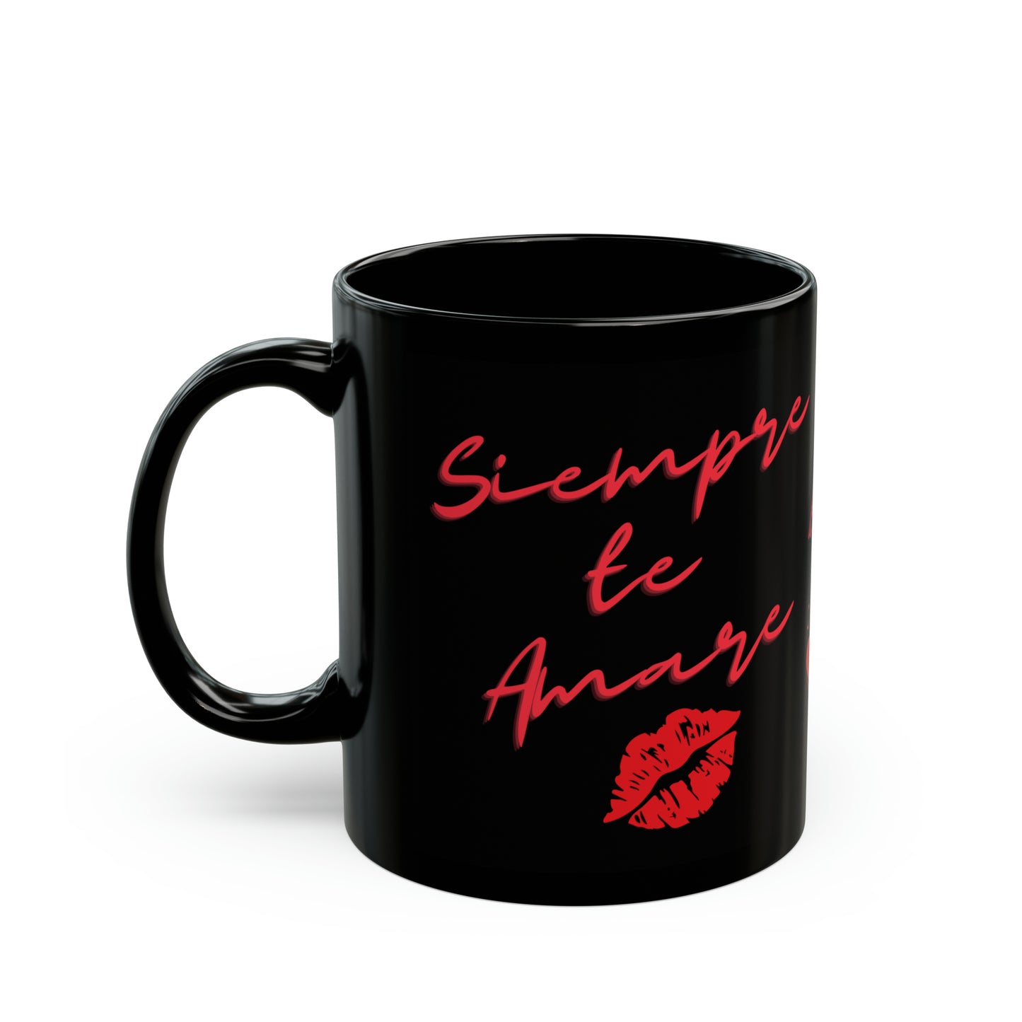 Siempre te Amare (I will Always Love You) 11oz Black Mug