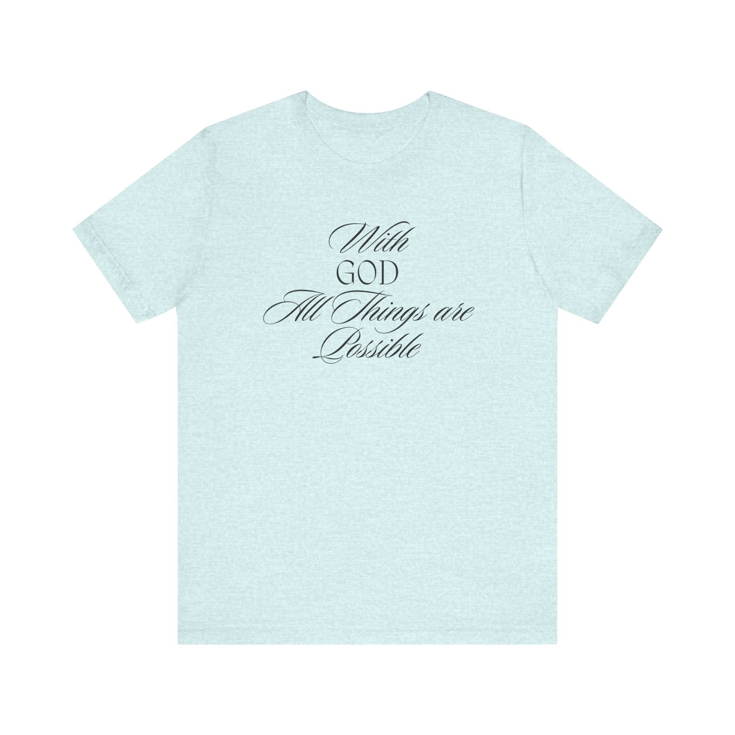 With God All Things are Possible T Shirt