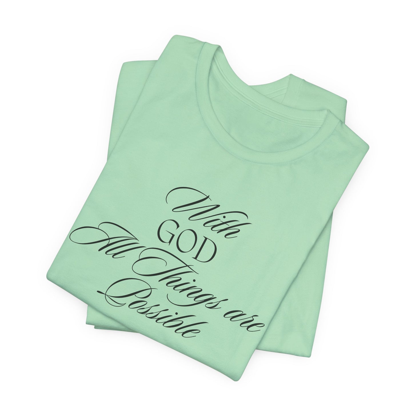 With God All Things are Possible T Shirt