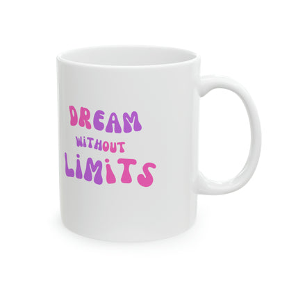 Dream Without Limits Ceramic Mug