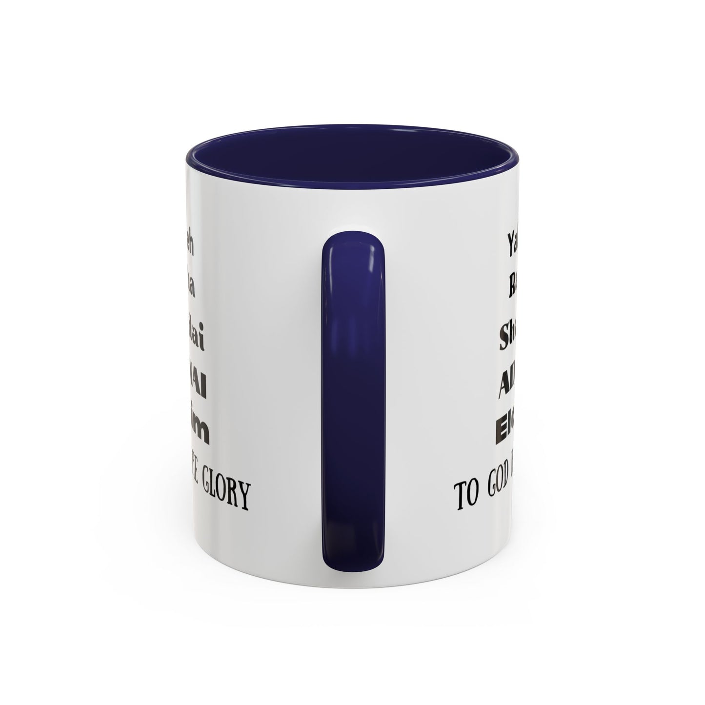 Mug: Yahweh Rapha Elohim Shaddai Adonai to God be the Glory