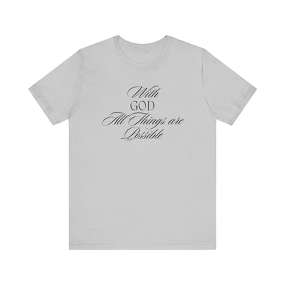 With God All Things are Possible T Shirt