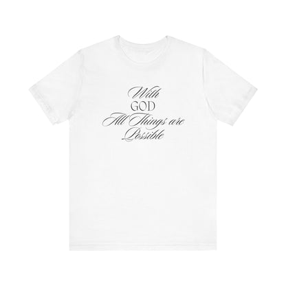 With God All Things are Possible T Shirt