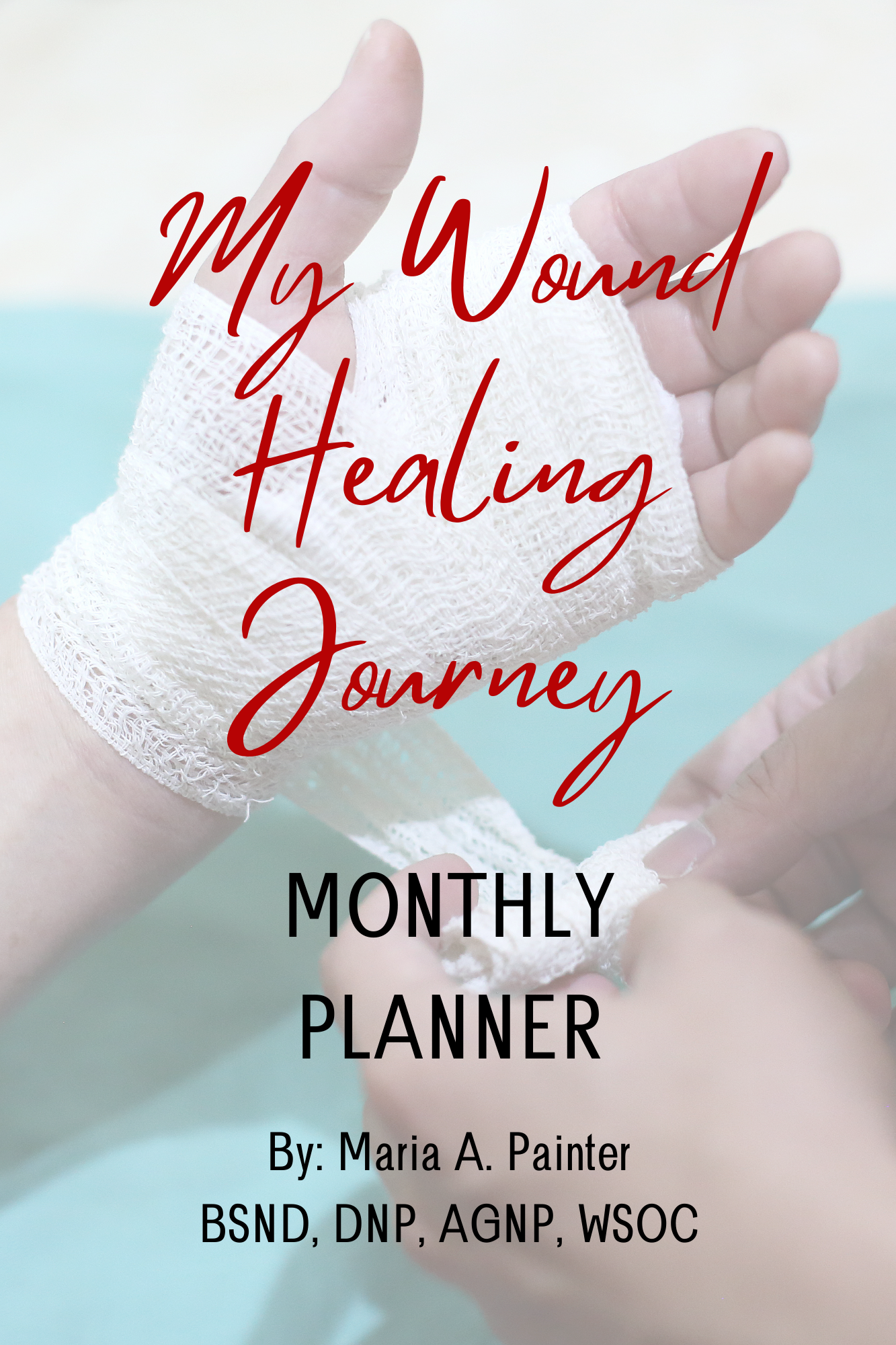 My Wound Healing Journey: Monthly Planner