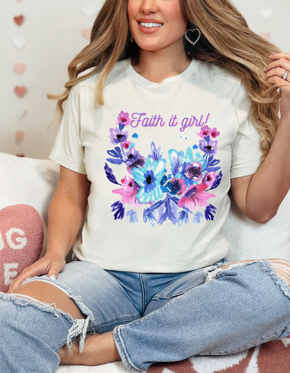 Faith it Girl! Tee