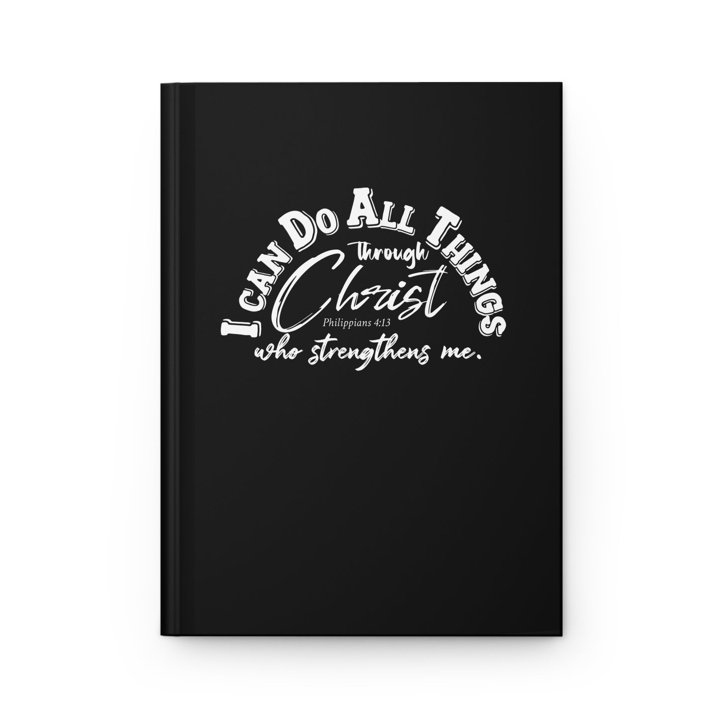 I Can Do All Things Through Christ Hardcover Journal Matte