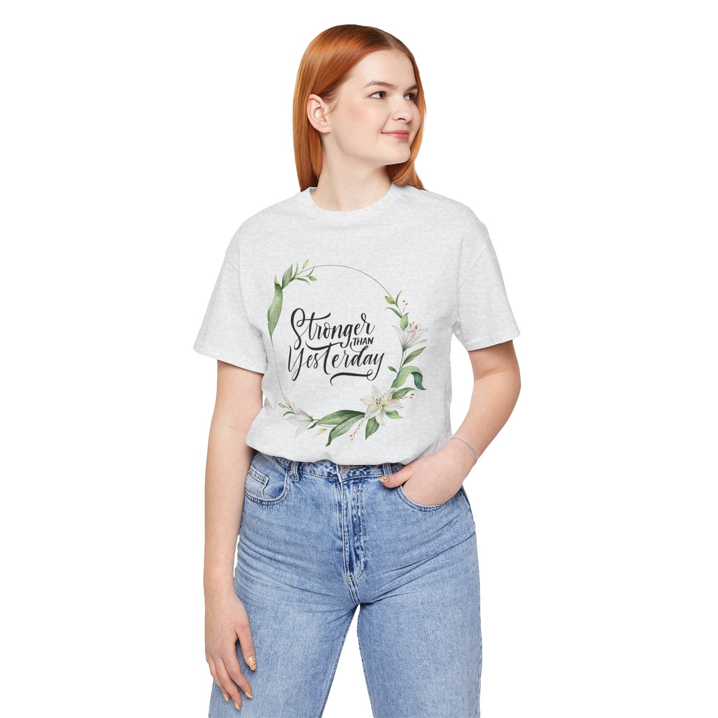 Stronger Than Yesterday Floral T-shirt