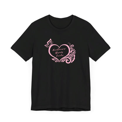 Kindness Never Fails Pink Heart Tee Short Sleeve