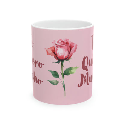 Te Quiero Mucho (I Love You Very Much) Ceramic Mug 11oz