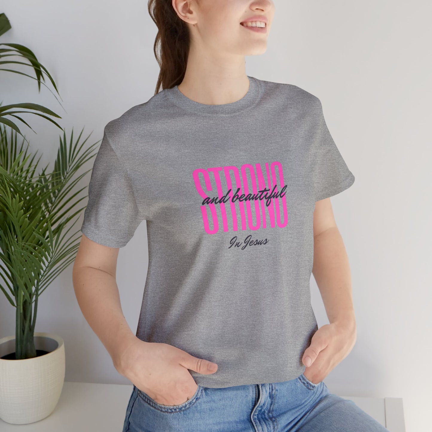 Strong and Beautiful in Jesus T-Shirt