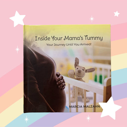 Inside Your Mama’s Tummy: Your Journey Until You Arrived