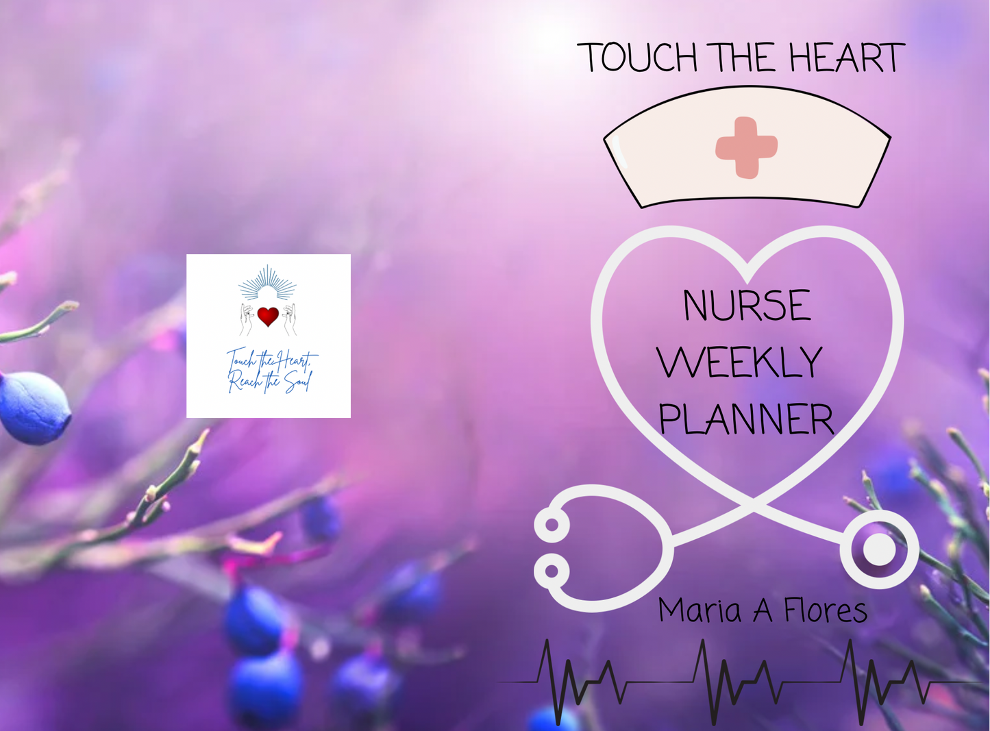 Touch the Heart: Nurse Weekly Planner