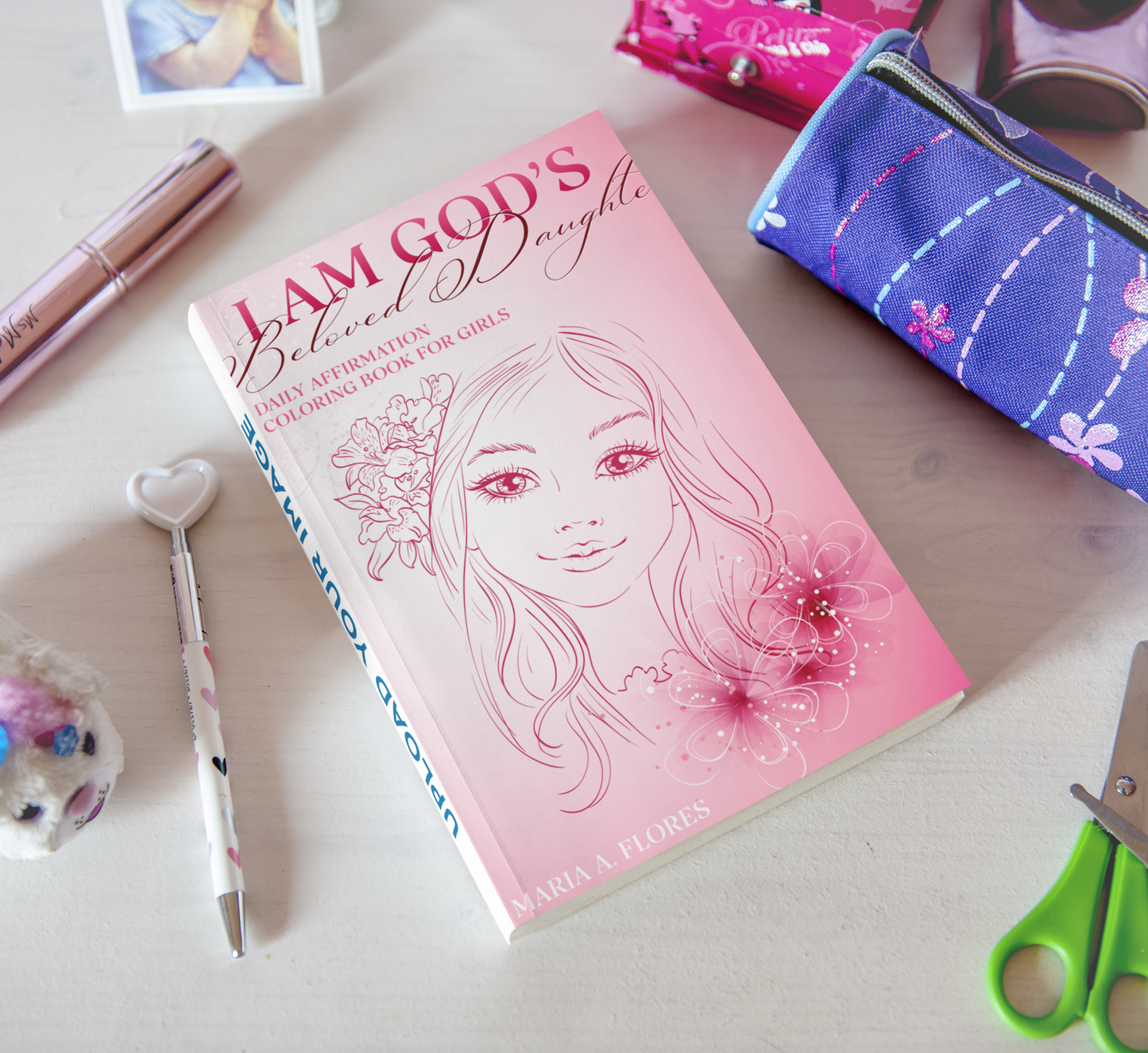 I Am His Beloved Daughter: Daily Affirmation Coloring Book for Girls