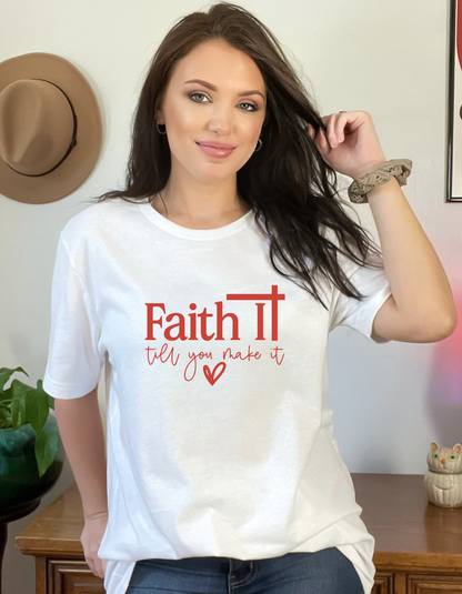 Faith it til you make T-Shirt