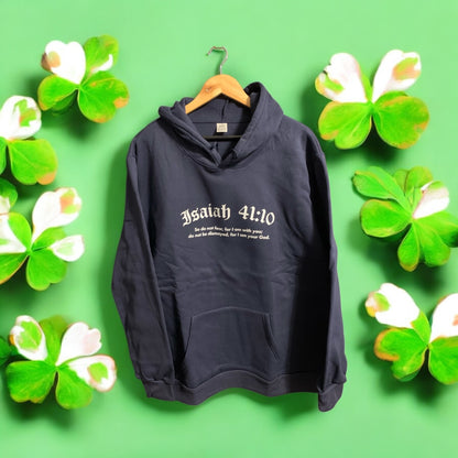 Isaiah 41:10 So do not fear, for I am with you Hoodie