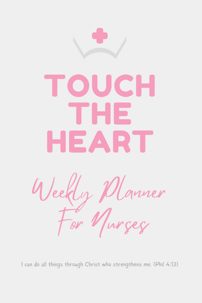 Touch the Heart: Nurse Weekly Planner