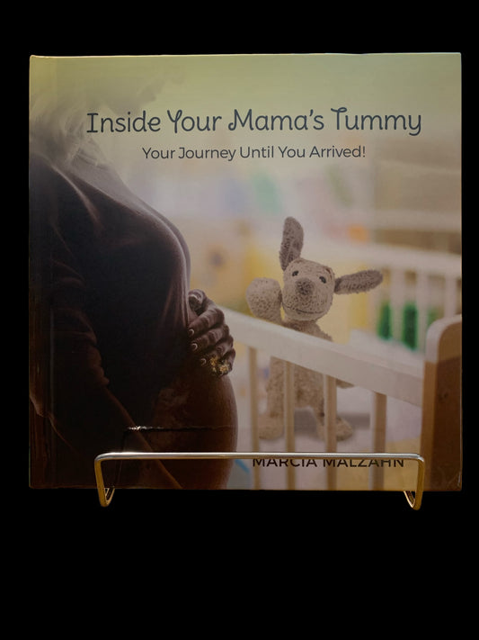 Inside Your Mama’s Tummy: Your Journey Until You Arrived by Marcia Malzahn