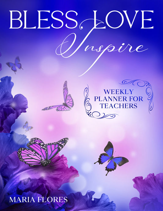 Bless, Love, Inspire: Weekly Planner for Teachers