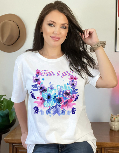 Faith it Girl! Tee